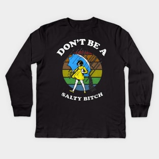 Dont Be A Salty Bitch Retro Kids Long Sleeve T-Shirt